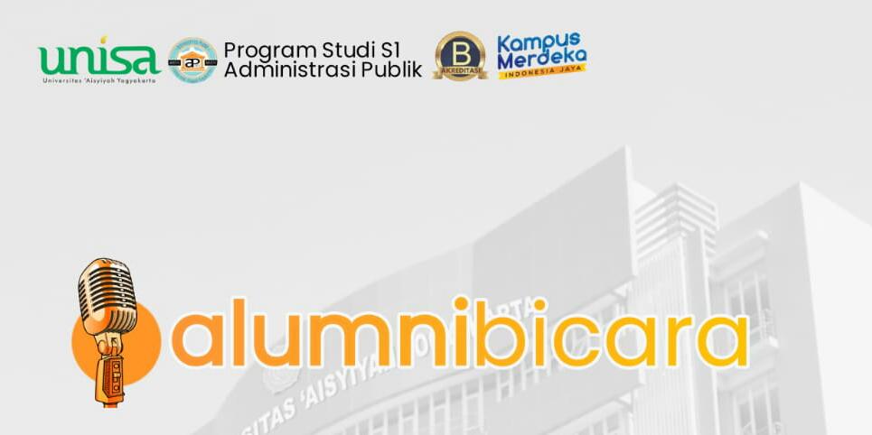 Alumni Bicara – Prodi S1 Administrasi Publik